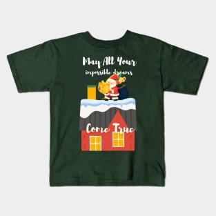 May all your Impossible dreams come true Kids T-Shirt